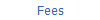 Fees